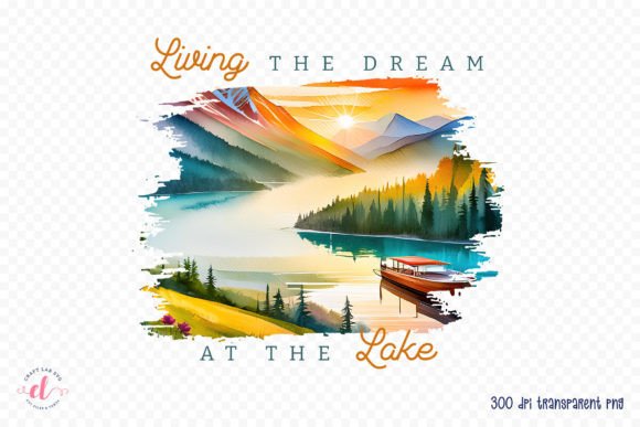 Download Living the Dream at the Lake Sublimation - Lake sublimation Collection